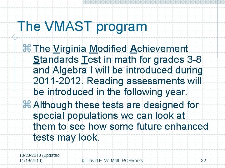 The VMAST program z The Virginia Modified Achievement Standards Test in math for grades