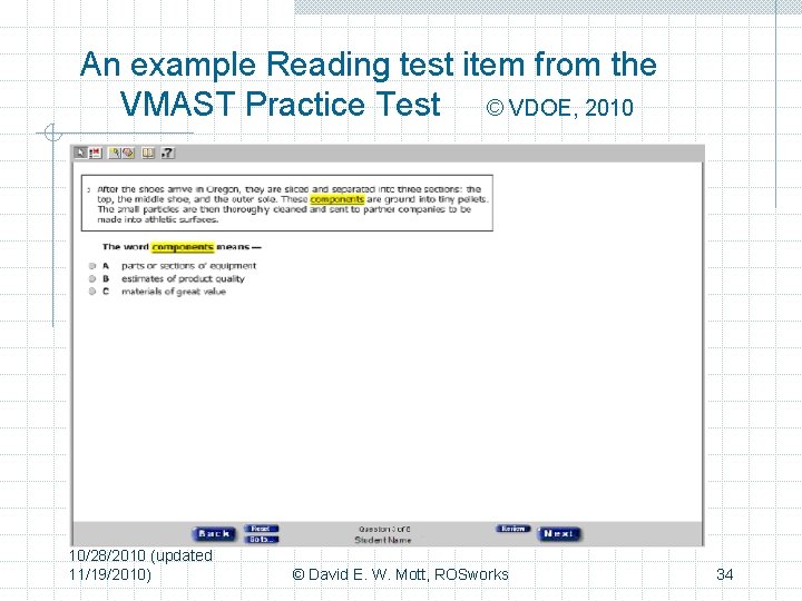 An example Reading test item from the VMAST Practice Test © VDOE, 2010 10/28/2010