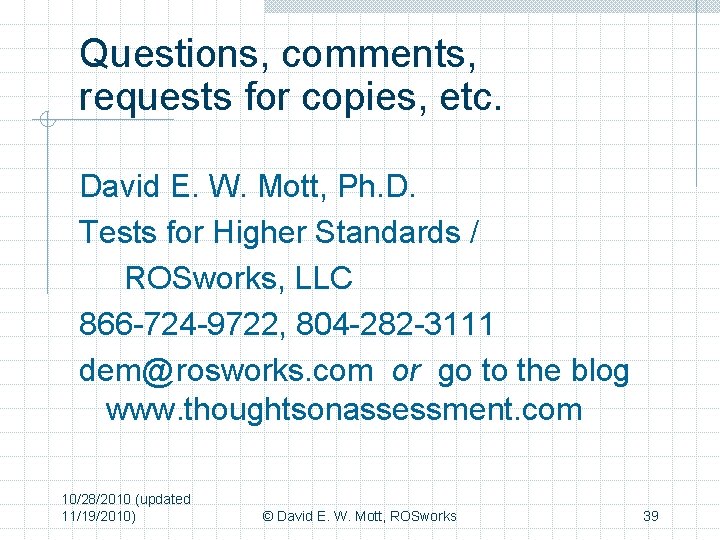Questions, comments, requests for copies, etc. David E. W. Mott, Ph. D. Tests for