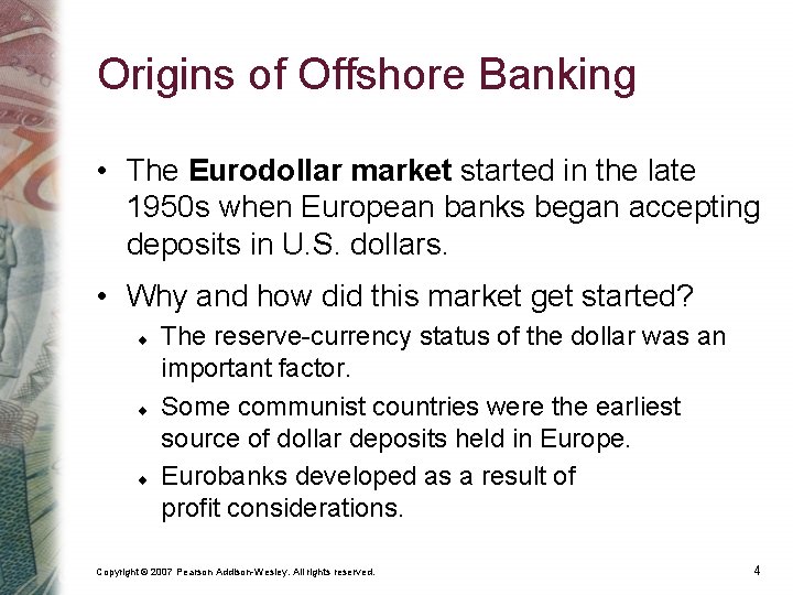 Origins of Offshore Banking • The Eurodollar market started in the late 1950 s