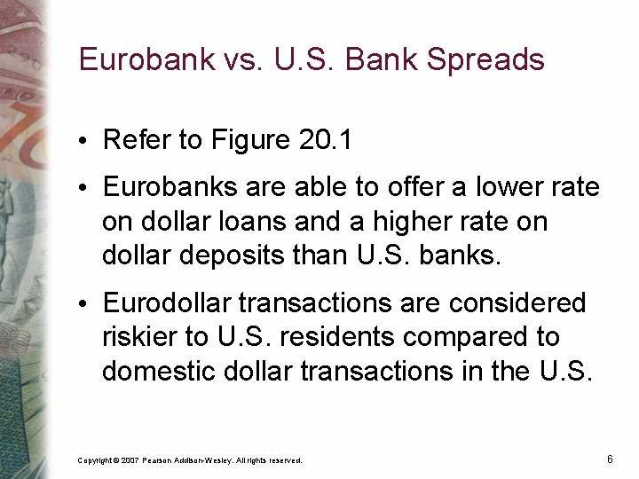 Eurobank vs. U. S. Bank Spreads • Refer to Figure 20. 1 • Eurobanks