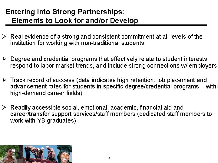 Entering Into Strong Partnerships: Elements to Look for and/or Develop Ø Real evidence of