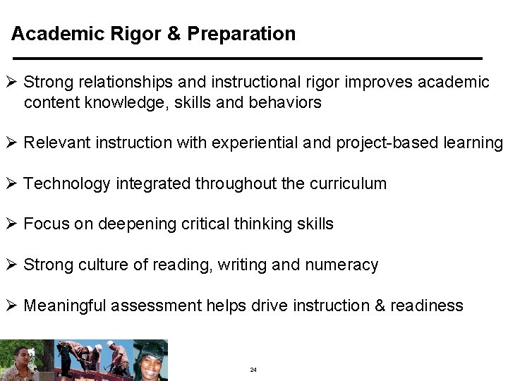 Academic Rigor & Preparation Ø Strong relationships and instructional rigor improves academic content knowledge,