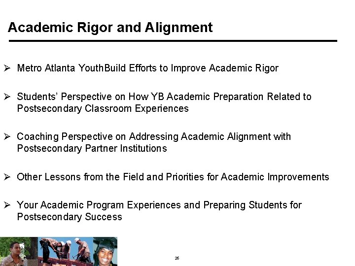 Academic Rigor and Alignment Ø Metro Atlanta Youth. Build Efforts to Improve Academic Rigor