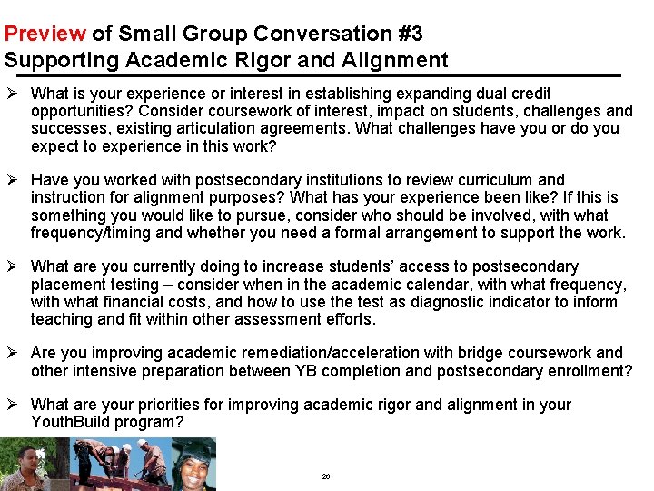 Preview of Small Group Conversation #3 Supporting Academic Rigor and Alignment Ø What is