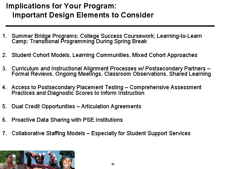 Implications for Your Program: Important Design Elements to Consider 1. Summer Bridge Programs; College