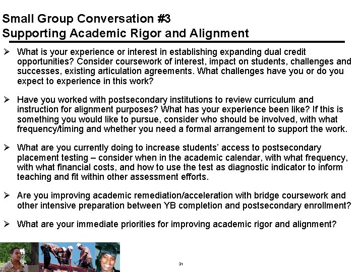 Small Group Conversation #3 Supporting Academic Rigor and Alignment Ø What is your experience