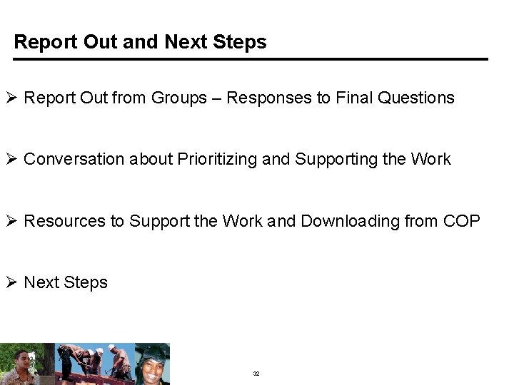 Report Out and Next Steps Ø Report Out from Groups – Responses to Final