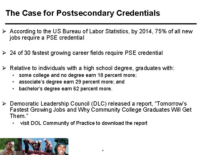 The Case for Postsecondary Credentials Ø According to the US Bureau of Labor Statistics,