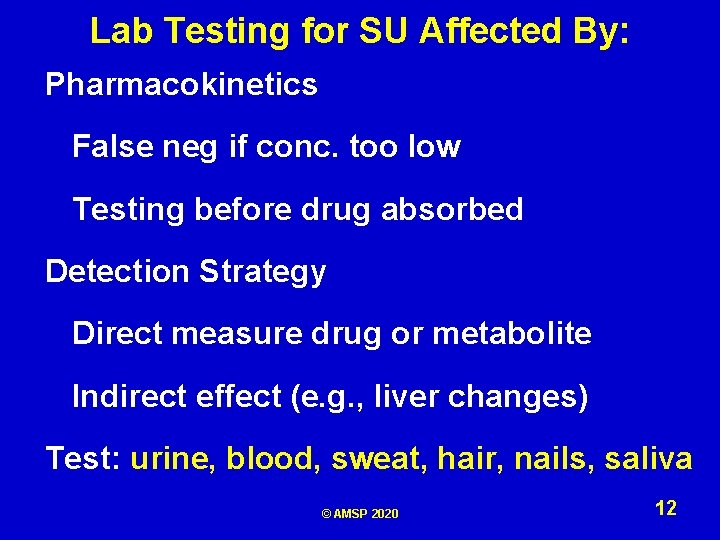 Lab Testing for SU Affected By: Pharmacokinetics False neg if conc. too low Testing