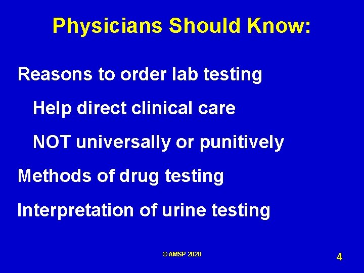 Physicians Should Know: Reasons to order lab testing Help direct clinical care NOT universally