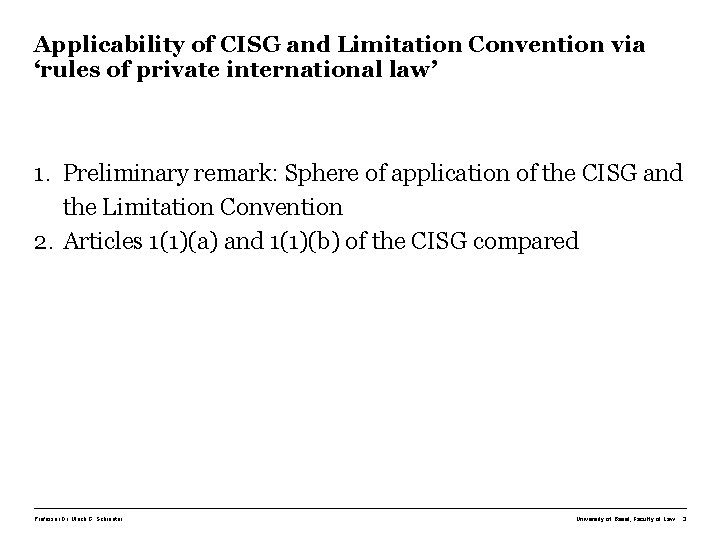 Applicability of CISG and Limitation Convention via ‘rules of private international law’ 1. Preliminary