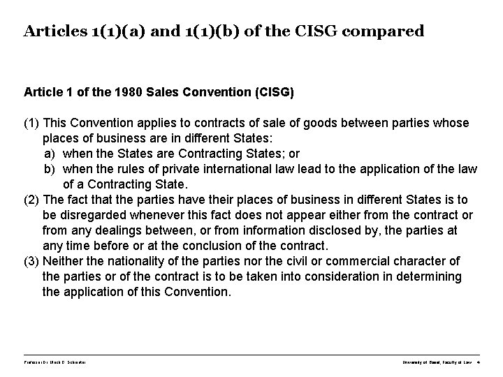 Articles 1(1)(a) and 1(1)(b) of the CISG compared Article 1 of the 1980 Sales