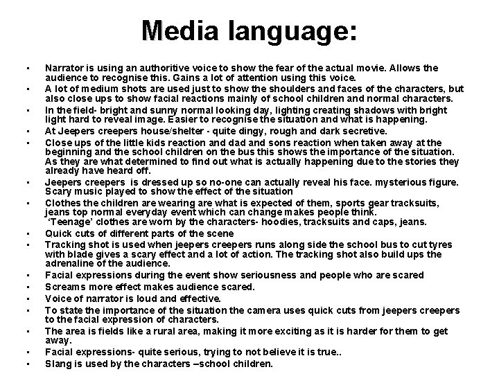 Media language: • • • • Narrator is using an authoritive voice to show