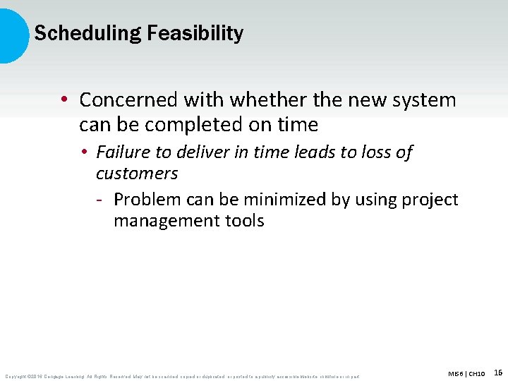 Scheduling Feasibility • Concerned with whether the new system can be completed on time