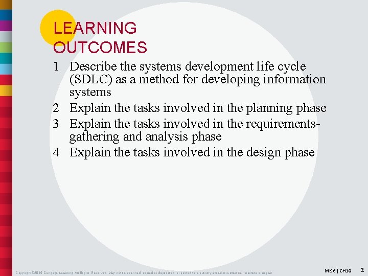 LEARNING OUTCOMES 1 Describe the systems development life cycle (SDLC) as a method for