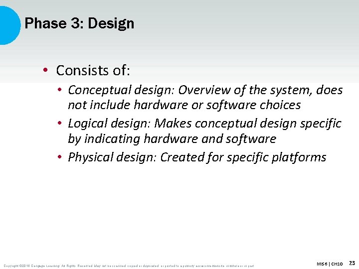 Phase 3: Design • Consists of: • Conceptual design: Overview of the system, does