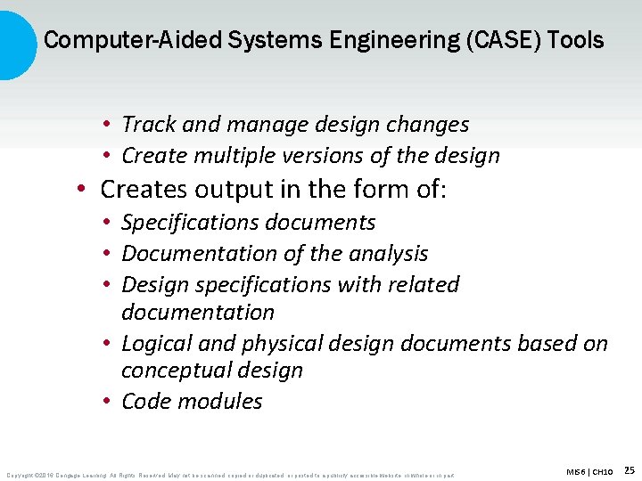 Computer-Aided Systems Engineering (CASE) Tools • Track and manage design changes • Create multiple