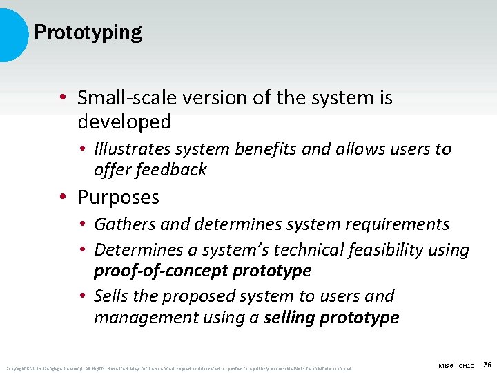 Prototyping • Small-scale version of the system is developed • Illustrates system benefits and