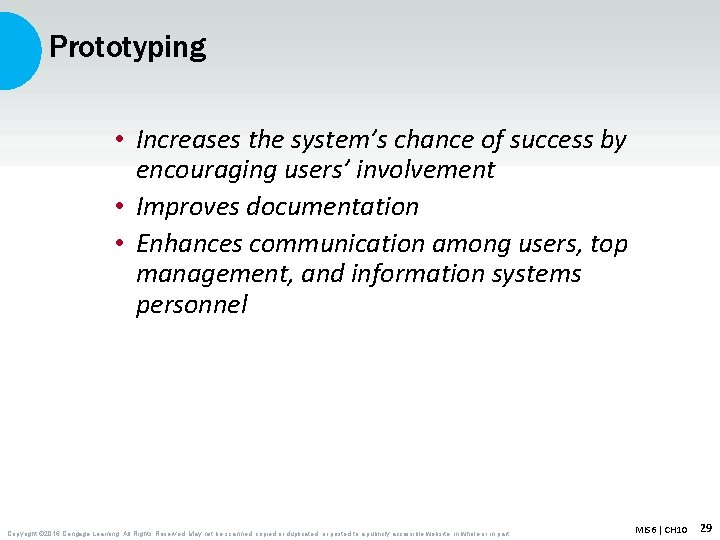 Prototyping • Increases the system’s chance of success by encouraging users’ involvement • Improves