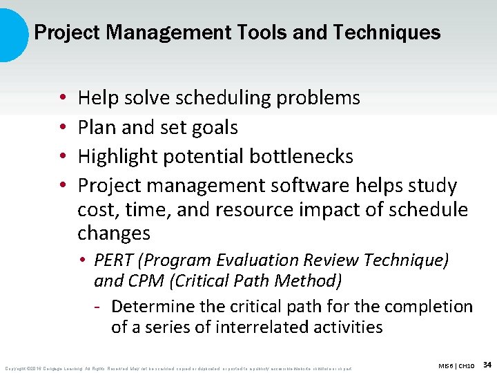 Project Management Tools and Techniques • • Help solve scheduling problems Plan and set