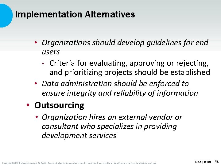 Implementation Alternatives • Organizations should develop guidelines for end users - Criteria for evaluating,