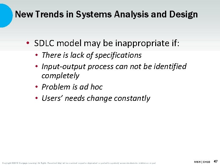 New Trends in Systems Analysis and Design • SDLC model may be inappropriate if: