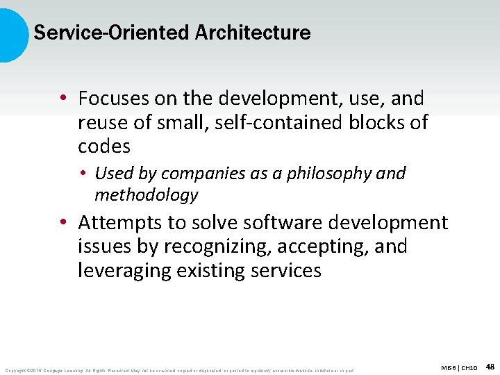 Service-Oriented Architecture • Focuses on the development, use, and reuse of small, self-contained blocks