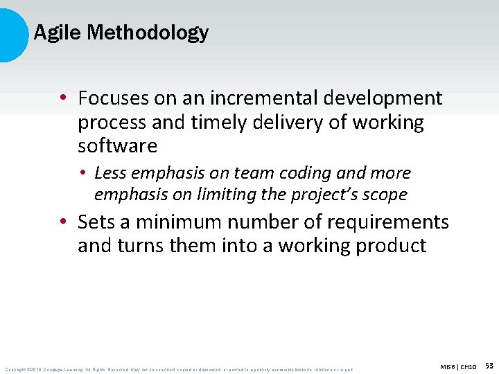 Agile Methodology • Focuses on an incremental development process and timely delivery of working