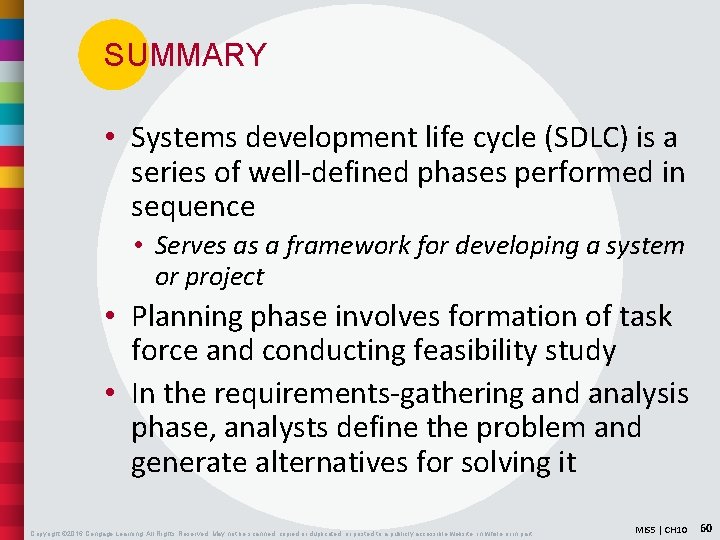 SUMMARY • Systems development life cycle (SDLC) is a series of well-defined phases performed
