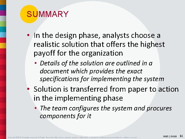 SUMMARY • In the design phase, analysts choose a realistic solution that offers the