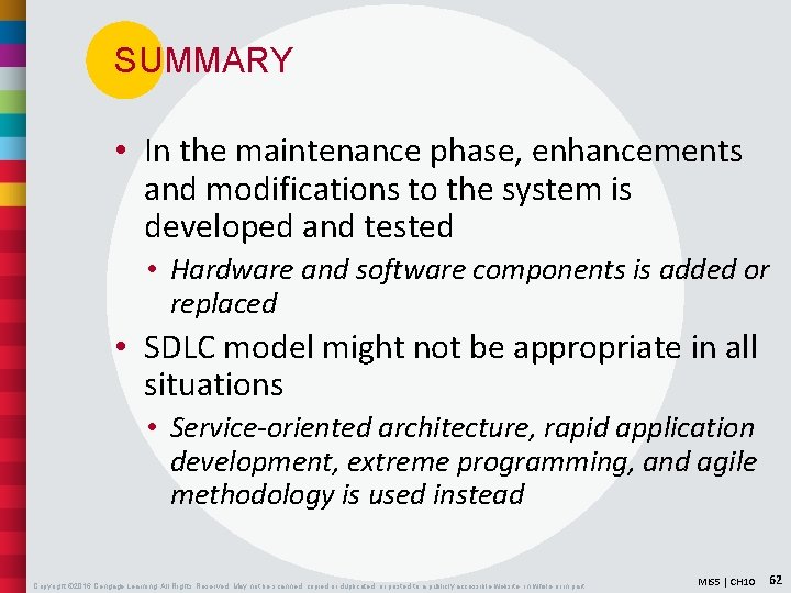 SUMMARY • In the maintenance phase, enhancements and modifications to the system is developed