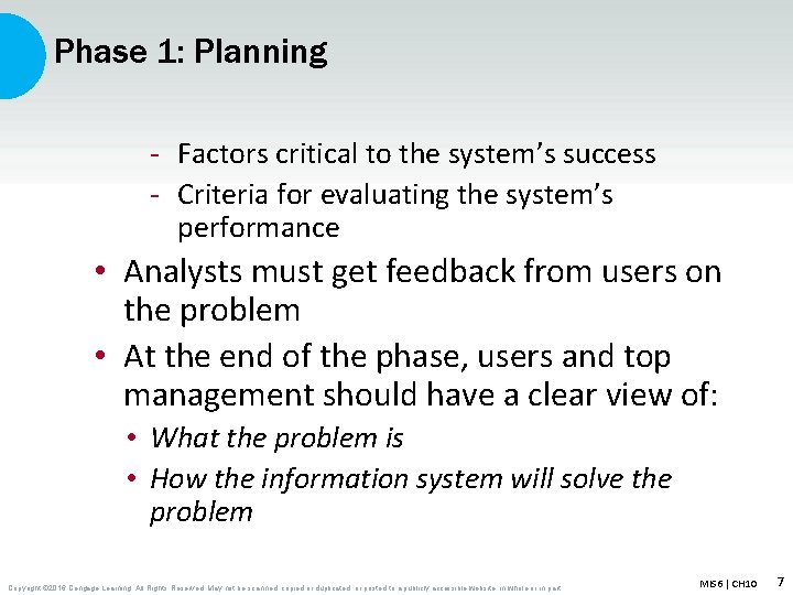 Phase 1: Planning - Factors critical to the system’s success - Criteria for evaluating