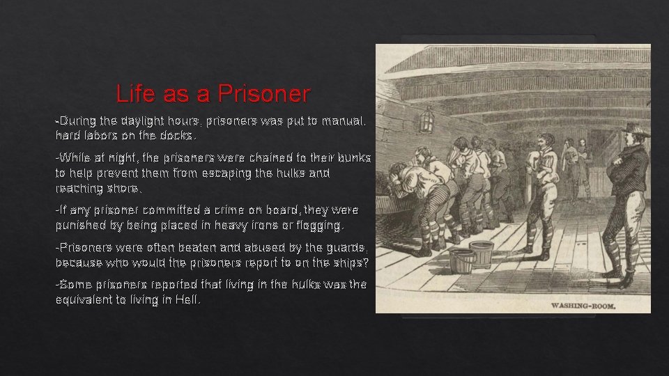 Life as a Prisoner -During the daylight hours, prisoners was put to manual, hard