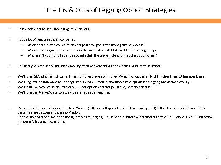 The Ins & Outs of Legging Option Strategies • Last week we discussed managing