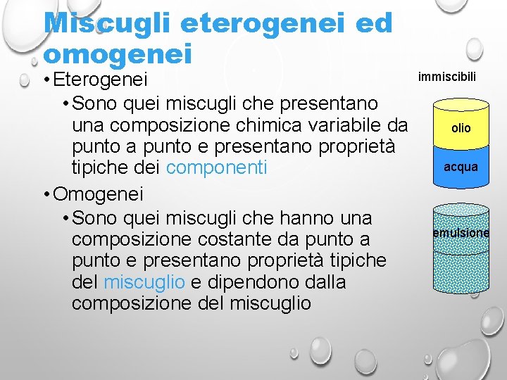 Miscugli eterogenei ed omogenei • Eterogenei • Sono quei miscugli che presentano una composizione