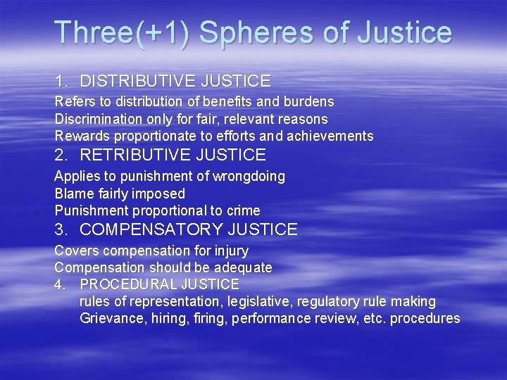 Three(+1) Spheres of Justice 1. DISTRIBUTIVE JUSTICE Refers to distribution of benefits and burdens