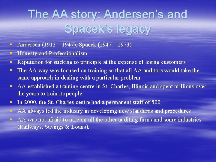 The AA story: Andersen’s and Spacek’s legacy § § § § Andersen (1913 –