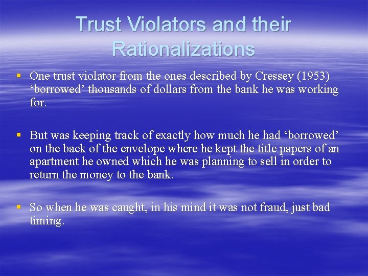 Trust Violators and their Rationalizations § One trust violator from the ones described by