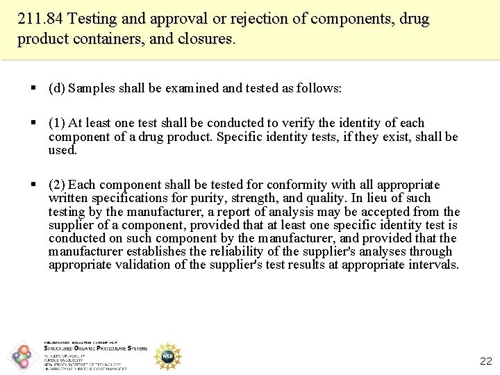 211. 84 Testing and approval or rejection of components, drug product containers, and closures.