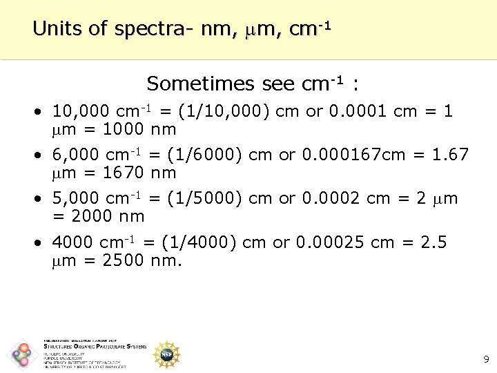 Units of spectra- nm, m, cm-1 Sometimes see cm-1 : • 10, 000 cm-1