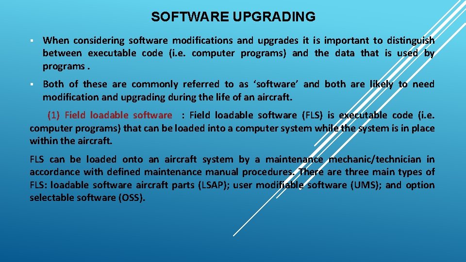 SOFTWARE UPGRADING § When considering software modifications and upgrades it is important to distinguish