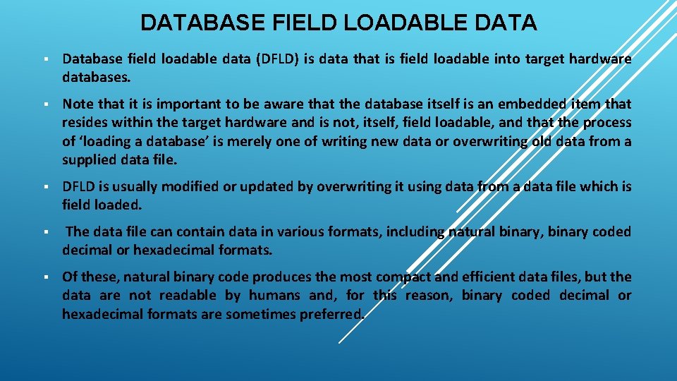 DATABASE FIELD LOADABLE DATA § Database field loadable data (DFLD) is data that is