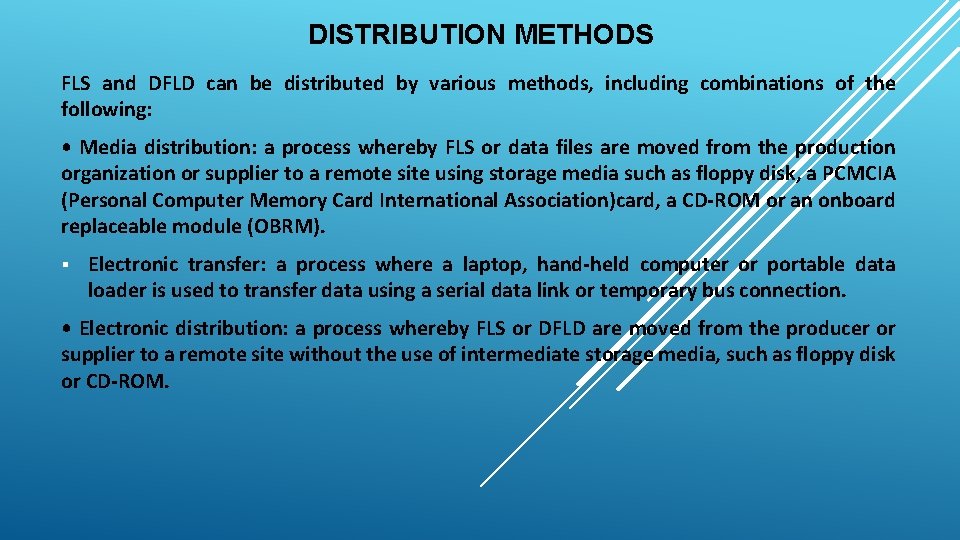 DISTRIBUTION METHODS FLS and DFLD can be distributed by various methods, including combinations of