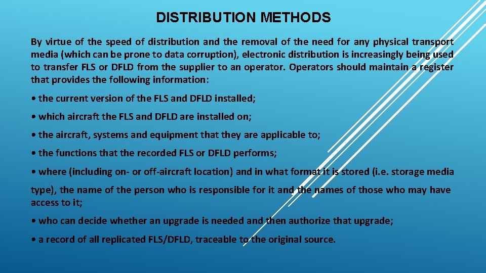 DISTRIBUTION METHODS By virtue of the speed of distribution and the removal of the