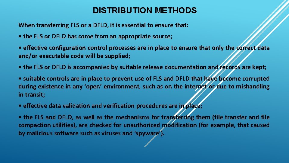 DISTRIBUTION METHODS When transferring FLS or a DFLD, it is essential to ensure that: