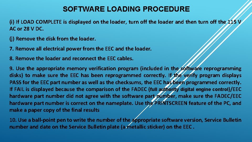 SOFTWARE LOADING PROCEDURE (i) If LOAD COMPLETE is displayed on the loader, turn off