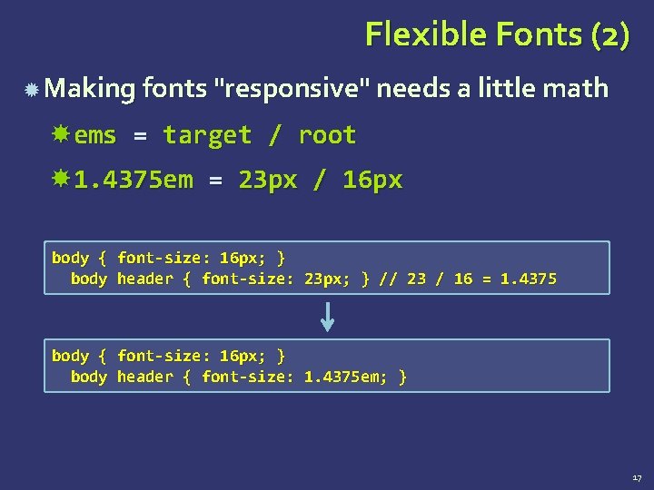 Flexible Fonts (2) Making fonts "responsive" needs a little math ems = target / Flexible Fonts (2) Making fonts "responsive" needs a little math ems = target /