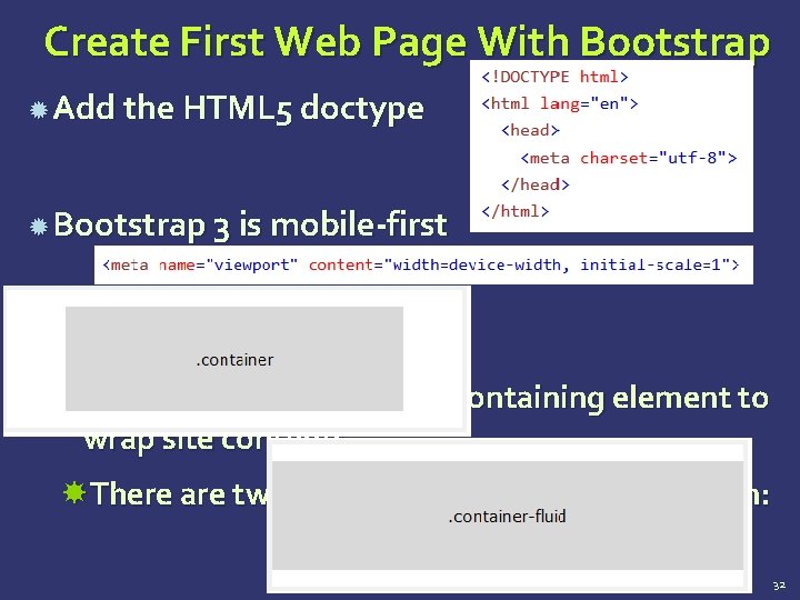 Create First Web Page With Bootstrap Add the HTML 5 doctype Bootstrap 3 is Create First Web Page With Bootstrap Add the HTML 5 doctype Bootstrap 3 is