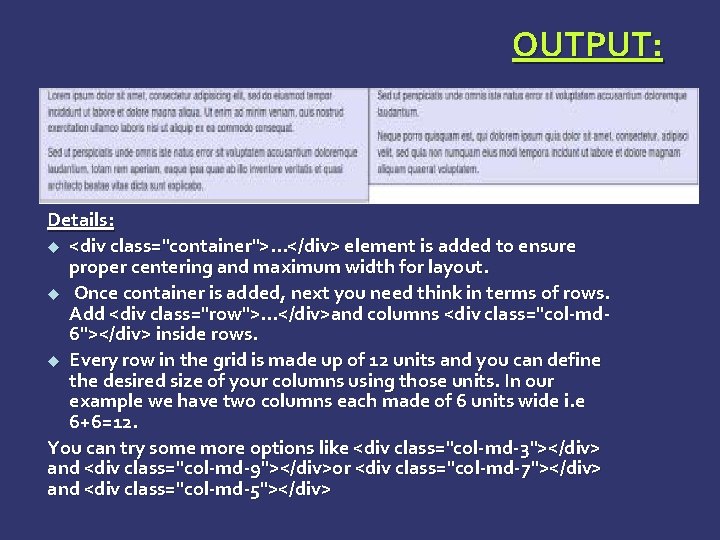 OUTPUT: Details: <div class="container">. . . </div> element is added to ensure proper centering OUTPUT: Details: <div class="container">. . . </div> element is added to ensure proper centering